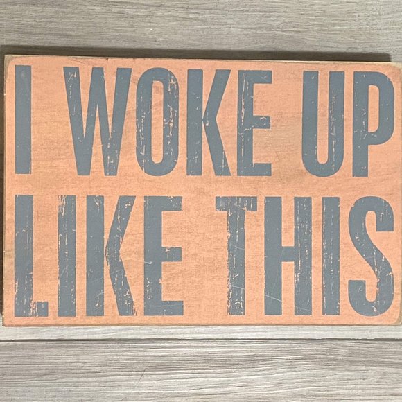 I Woke Up This Way, funny box sign wall hanging, Primitives by Kathy - Picture 3 of 4